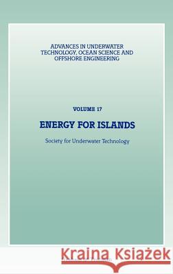 Energy for Islands Society for Underwater Technology         Societ Society for Underwater Technology 9781853330568 Graham & Trotman, Limited