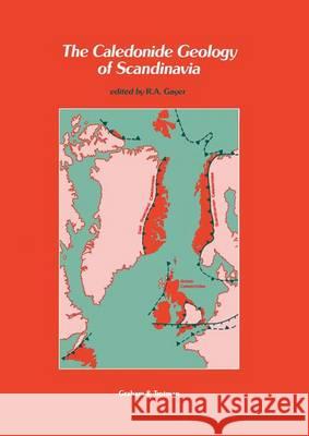 The Caledonide Geology of Scandinavia R. a. Gayer University College 9781853330674 Graham & Trotman, Limited