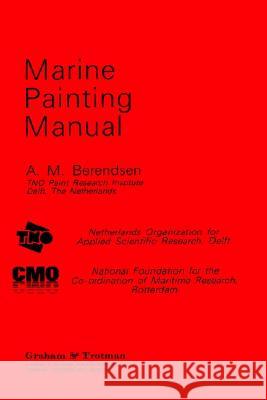 Marine Painting Manual A. M. Berendsen 9781853332869 Springer