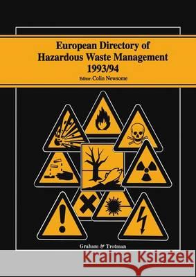 European Directory of Hazardous Waste Management 1993/94 Colin Newsome 9781853338847 Graham & Trotman, Limited