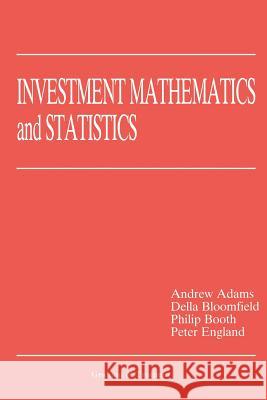 Investment Mathematics and Statistics A. Adams P. M. Booth D. Bloomfield 9781853339370 Springer