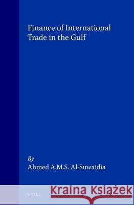 Finance of International Trade in the Gulf Al-Suwaidi 9781853339479 Brill