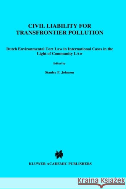 Civil Liability for Transfrontier Pollution Betlem, G. 9781853339516 Kluwer Law International