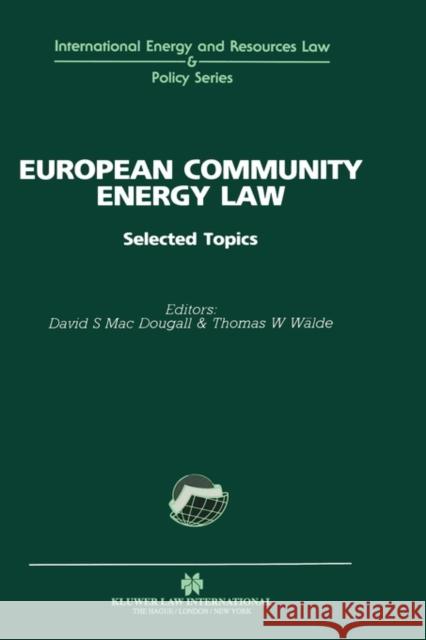 European Community Energy Law Macdougall, David S. 9781853339622 Kluwer Law International