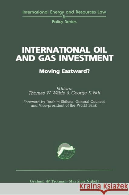 International Oil and Gas Investment Thomas W. Walde George K. Ndi Thomas W. W?lde 9781853339639 Kluwer Law International