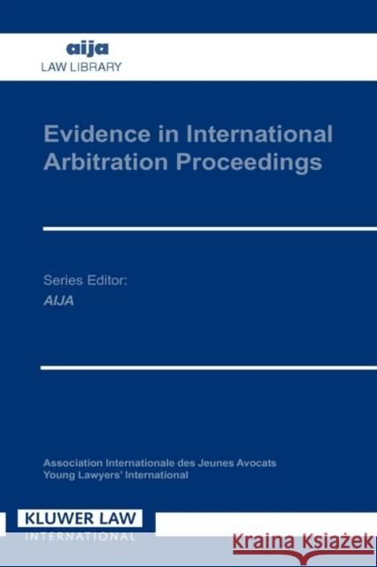 Evidence in International Arbitration Proceedings Eijsvoogel                               Peter V. Eijsvoogel Peter Eijsvoogel 9781853339646 Kluwer Law International