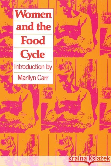 Women and the Food Cycle: Case Studies and Technology Profiles Unifem 9781853390555