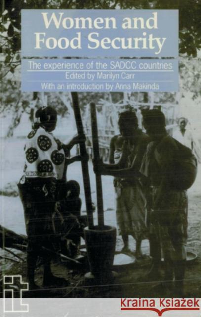 Women and Food Security: The Experience of the Sadcc Countries Carr, Marilyn 9781853391095 ITDG Publishing