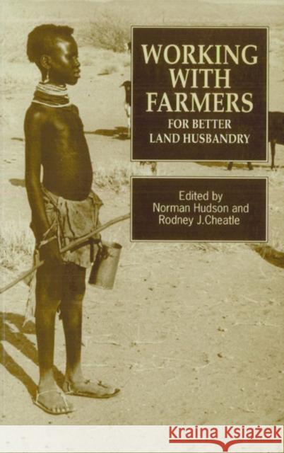 Working with Farmers for Better Land Husbandry Norman Hudson Rodney Cheatle Adrian and Gichuki Francis Woods 9781853391224
