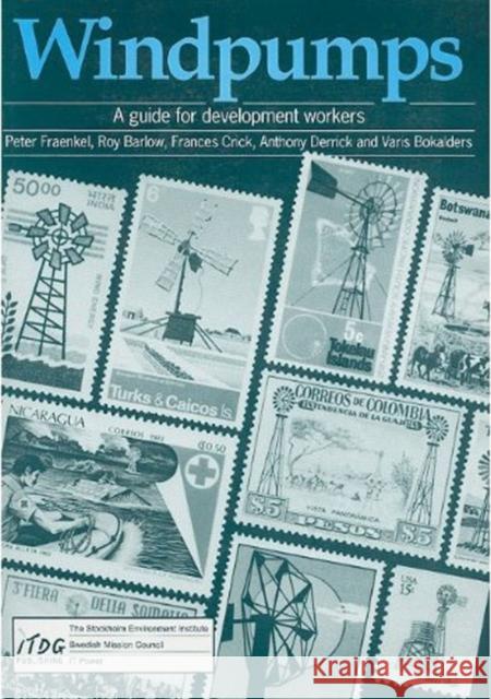 Windpumps: A Guide for Development Workers Fraenkel, Peter 9781853391262