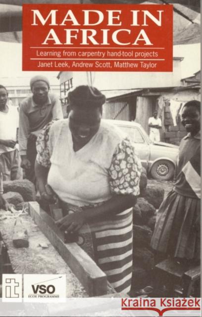 Made in Africa: Learning from Carpentry Hand-Tool Projects Leek, Janet 9781853392092 Practical Action Publishing