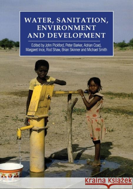 Water, Sanitation, Environment and Development Pickford, John 9781853392405