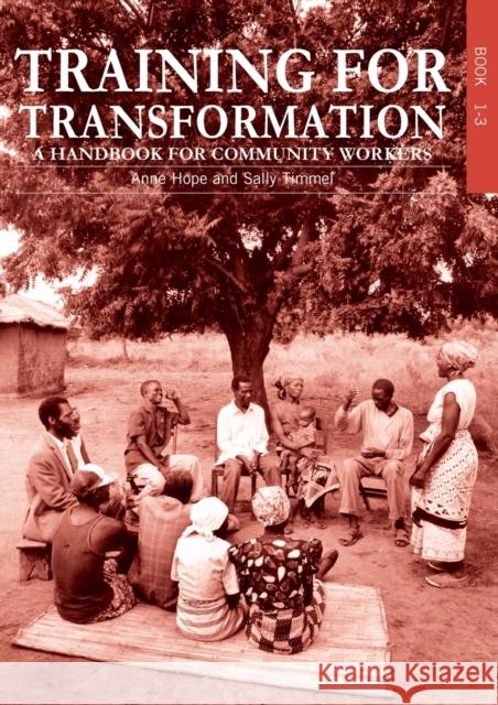 Training for Transformation: A handbook for community workers Books 1-3  9781853393532 0