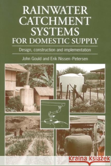 Rainwater Catchment Systems for Domestic Supply: Design, Construction and Implementation Gould, John 9781853394560