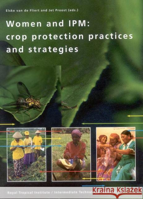 Women and Integrated Pest Management E. Van Der Fliert J. Proost 9781853394829 ITDG PUBLISHING