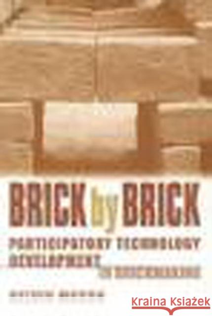 Brick by Brick: Participatory Technology Development in Brickmaking Mason, Kelvin 9781853395291