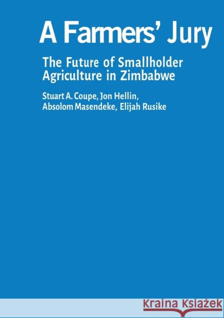 A Farmers' Jury: The Future of Smallholder Agriculture Coupe, Stuart 9781853395765 ITDG Publishing