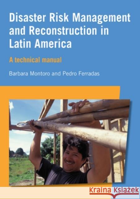 Disaster Risk Management and Reconstruction in Latin America: A Technical Guide Montoro, Bárbara 9781853396724 Practical Action