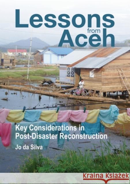 Lessons from Aceh: Key Considerations in Post-Disaster Reconstruction Da Silva, Jo 9781853397004 Practical Action