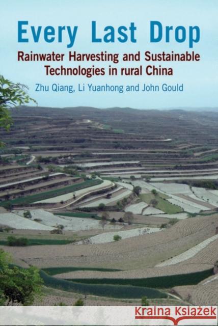 Every Last Drop: Rainwater Harvesting and Sustainable Technologies in Rural China Qiang, Zhu 9781853397370 Practical Action Publishing