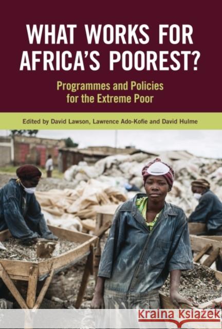 What Works for Africa's Poorest?: Programmes and policies for the extreme poor Lawson, David 9781853398445