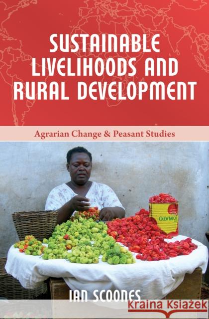 Sustainable Livelihoods and Rural Development Ian Scoones   9781853398759 Practical Action Publishing