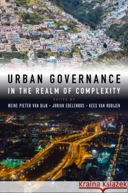 Urban Governance in the Realm of Complexity: Evidence for Sustainable Pathways Van Dijk, Meine Pieter 9781853399688