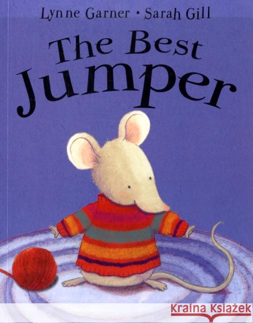 The Best Jumper Lynne Garner, Sarah Gill 9781853409578 Bonnier Books Ltd