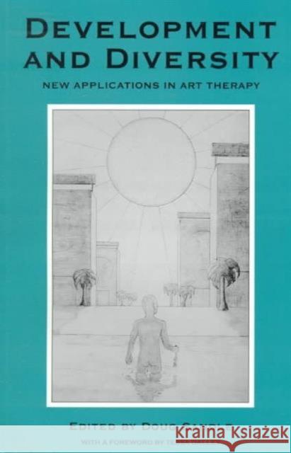 Development and Diversity : New Applications in Art Therapy Doug Sandle 9781853434020