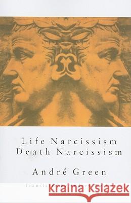 Life Narcissism Death Narcissism Andre Green 9781853435300