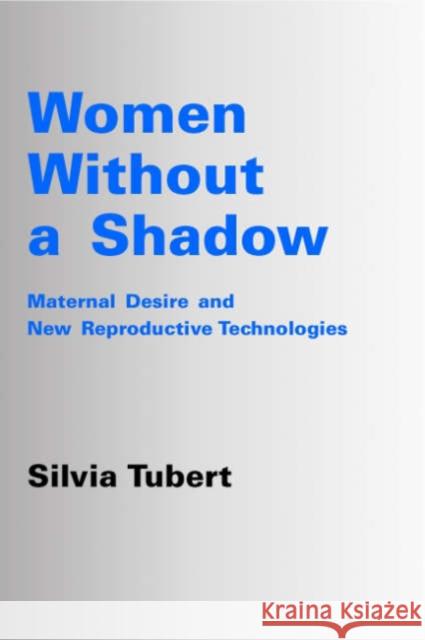 Women without a Shadow Silvia Tubert 9781853437083