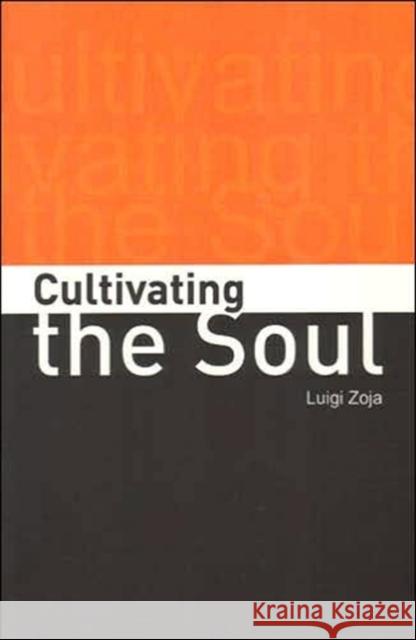 Cultivating the Soul Luigi Zoja 9781853437588 FREE ASSOCIATION BOOKS