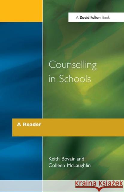 Counselling in Schools - A Reader Keith Bovair Colleen McLaughlin &. M. Bovair 9781853462245