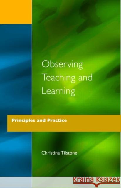 Observing Teaching and Learning: Principles and Practice Tilstone, Christina 9781853463341