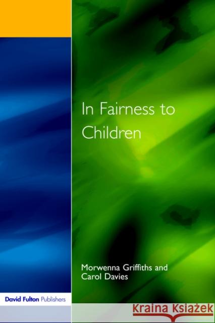 In Fairness to Children: Working for Social Justice in the Primary School Griffiths, Morwenna 9781853463419 David Fulton Publishers,
