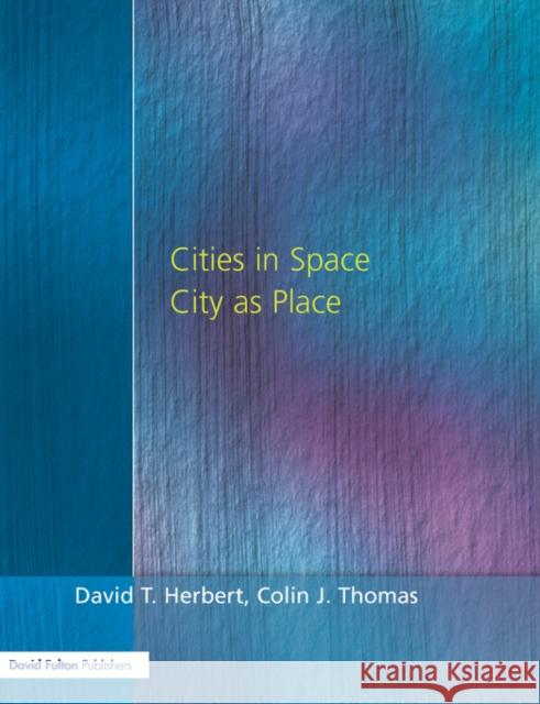 Cities in Space: City as Place Herbert, David 9781853464010 David Fulton Publishers,