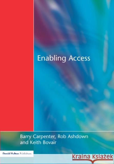 Enabling Access Carpenter                                Barry Carpenter Rob Ashdown 9781853464201 David Fulton Publishers,