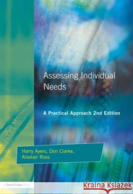 Assessing Individual Needs: A Practical Approach Ayers, Harry 9781853464409