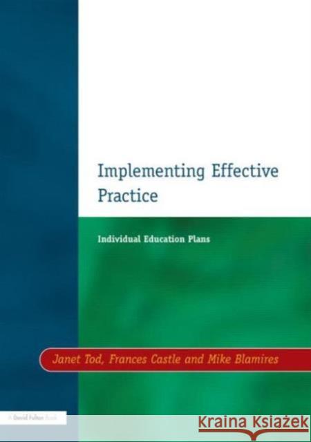 Individual Education Plans Implementing Effective Practice Janet Tod                                Frances Castle                           Mike Blamires 9781853465208