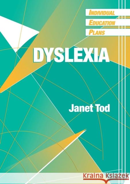 Individual Education Plans (Ieps): Dyslexia Tod, Janet 9781853465239 0