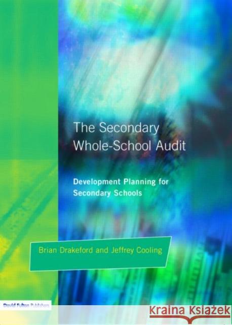 The Secondary Whole-school Audit: Development Planning for Secondary Schools Drakeford, Brian 9781853465581 David Fulton Publishers,