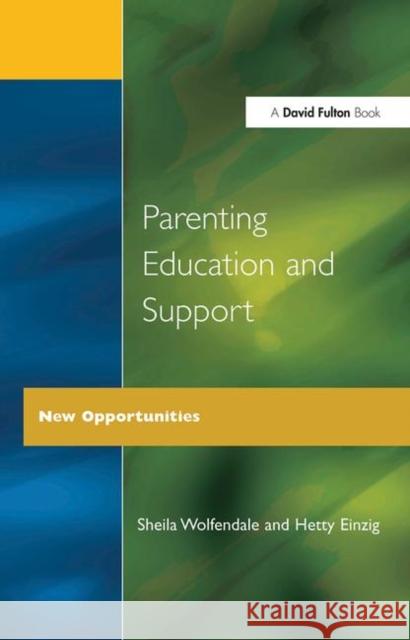 Parenting Education and Support: New Opportunities Wolfendale, Sheila 9781853465796 David Fulton Publishers,