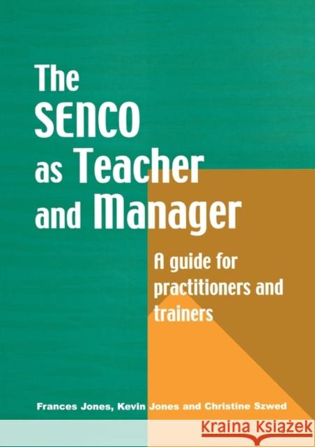 The Special Needs Coordinator as Teacher and Manager: A Guide for Practitioners and Trainers Jones, Frances 9781853467134