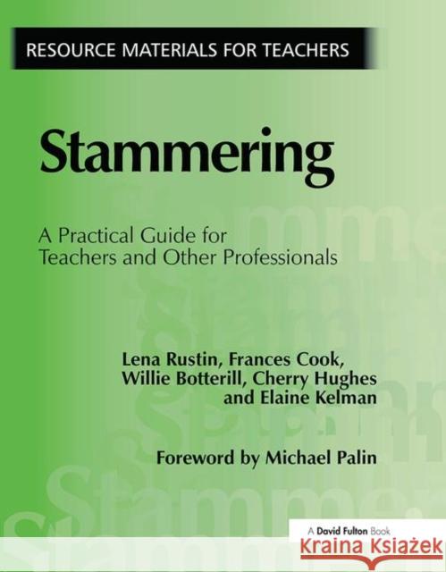 Stammering: A Practical Guide for Teachers and Other Professionals Rustin, Lena 9781853467141