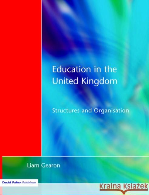 Education in the United Kingdom: Structures and Organisation Gearon, Liam 9781853467158 David Fulton Publishers,