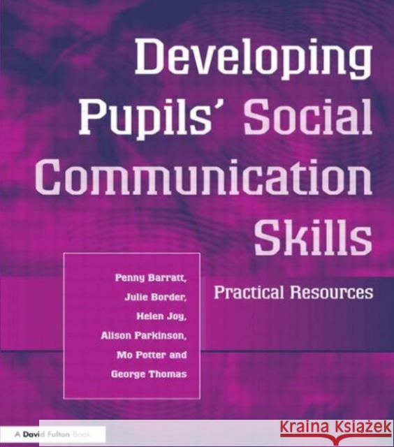 Developing Pupils Social Communication Skills: Practical Resources Barratt, Penny 9781853467288 0