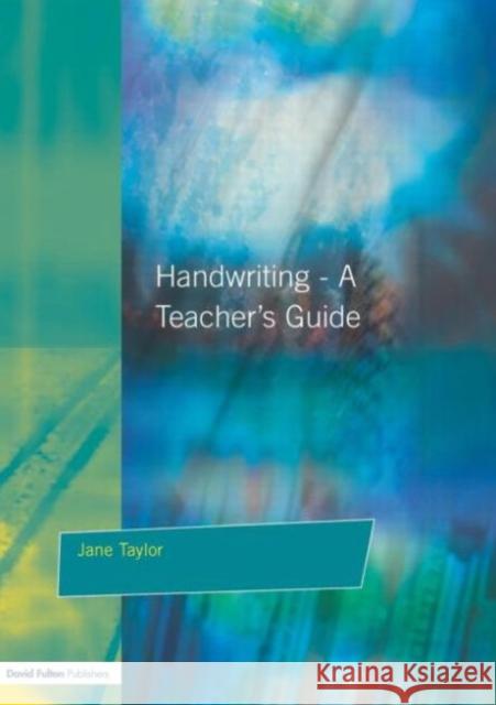 Handwriting: Multisensory Approaches to Assessing and Improving Handwriting Skills Taylor, Jane 9781853467653