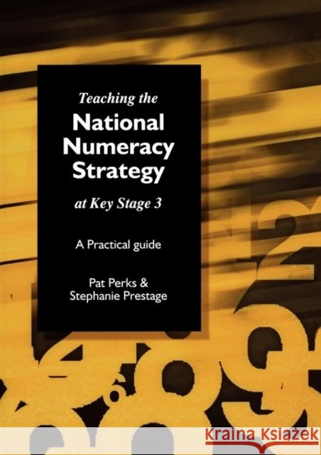 Teaching the National Strategy at Key Stage 3: A Practical Guide Perks, Pat 9781853467837 TAYLOR & FRANCIS LTD