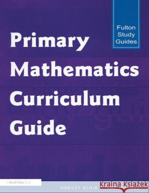 Primary Mathematics Curriculum Guide Harvey Blair Pat Hughes Harvey Blair 9781853468124 Taylor & Francis
