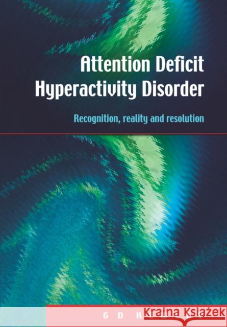 Attention Deficit Hyperactivity Disorder: Recognition, Reality and Resolution Kewley, G. D. 9781853468155 David Fulton Publishers,